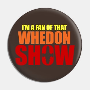 That Whedon Show Pin