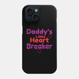 Daddy's Little Heart Breaker Phone Case