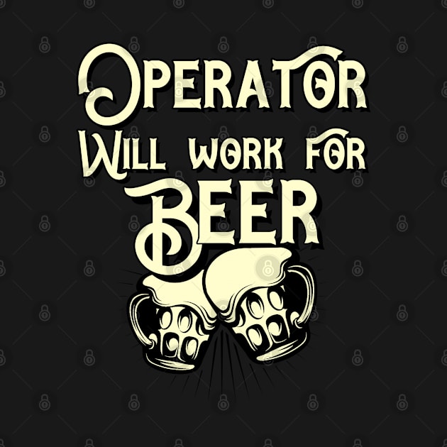 Operator will work for beer design. Perfect present for mom dad friend him or her by SerenityByAlex