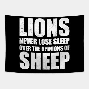 Lions Never Lose Sleep Over The Opinions Of Sheep Tapestry