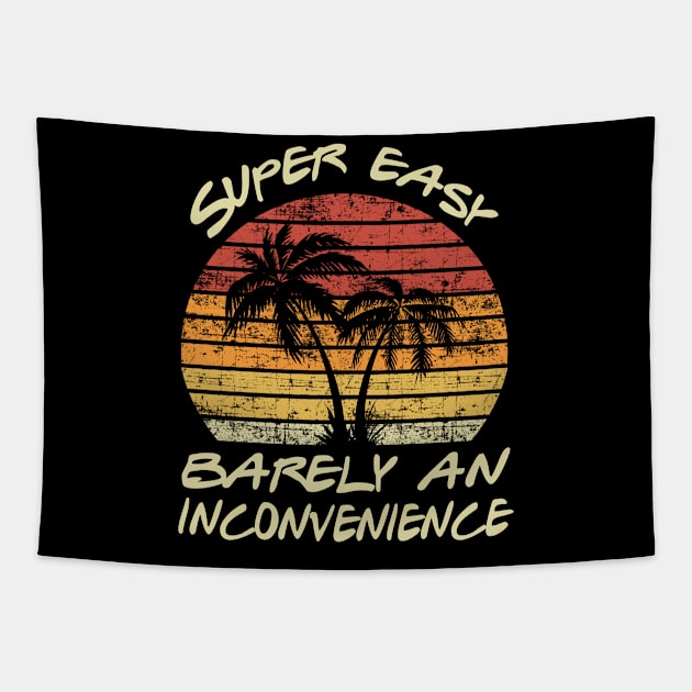 Super Easy Barely An Inconvenience Tapestry by Doc Maya