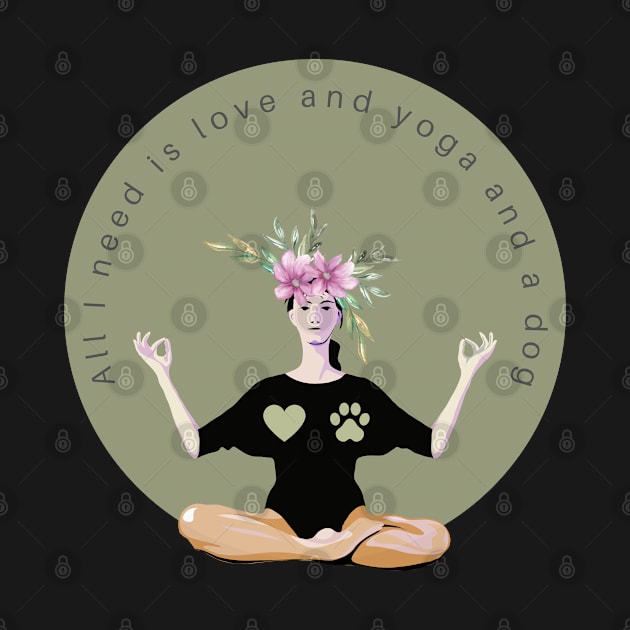 All I need is love and yoga and a dog by gronly