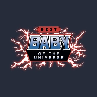 Best Baby of the Universe T-Shirt