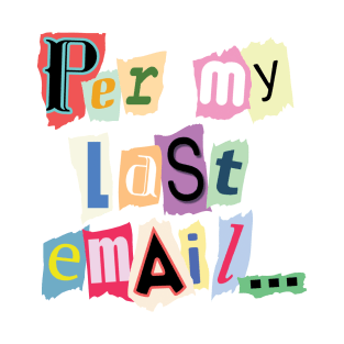 Per My Last Email T-Shirt