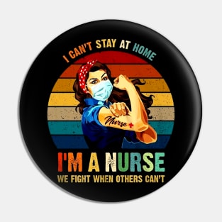Nurse T-Shirt Can't Stay At Home I'm A Nurse Pin
