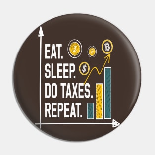 EAT SLEEP DO TAXES REPEAT Funny Accountant Pin