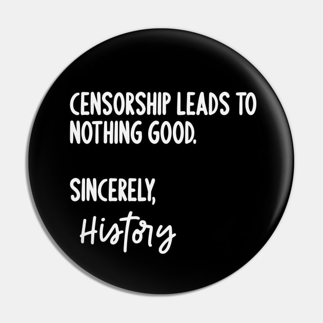 Censorship Leads To Nothing Good Sincerely History Pin by Rosemarie Guieb Designs