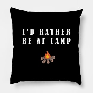 I'd Rather Be At Camp Pillow