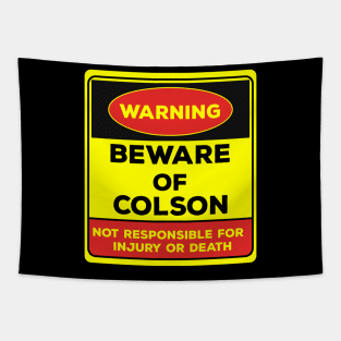 Beware Of Colson/Warning Beware Of Colson Not Responsible For Injury Or Death/gift for Colson Tapestry