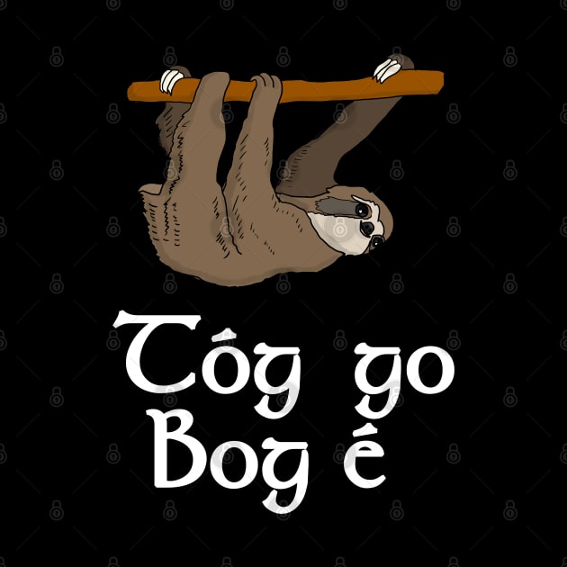 Tóg Go Bog é by RandomGoodness