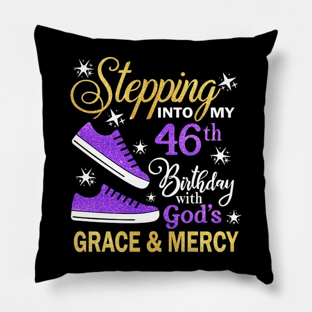 Stepping Into My 46th Birthday With God's Grace & Mercy Bday Pillow by MaxACarter