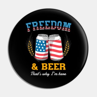 Freedom And Beer USA Patriotic Fun Quote Pin