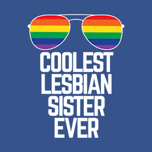 COOLEST LESBIAN SISTER EVER Rainbow Gay Pride Flag Gift T-Shirt