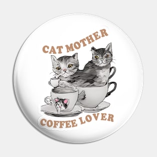 Cat Mother Coffee Lover Pin