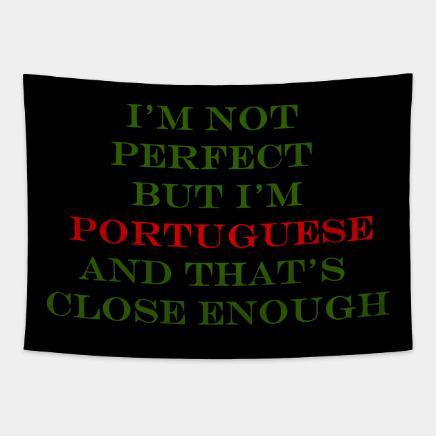 Im not perfect but Im Portuguese Tapestry by Lobinha
