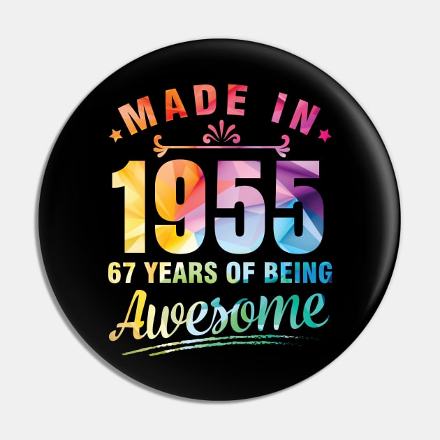 Made In 1955 Happy Birthday Me You 67 Years Of Being Awesome Pin by bakhanh123