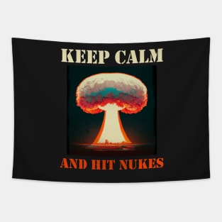 keep calm and hit nukes. Tapestry