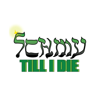 SCHMY till I die T-Shirt