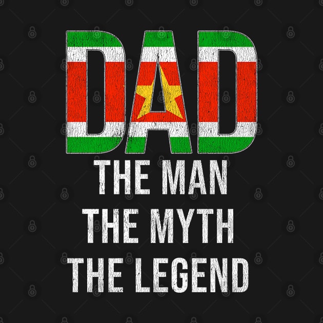 Surinamese Dad The Man The Myth The Legend - Gift for Surinamese Dad With Roots From Surinamese by Country Flags