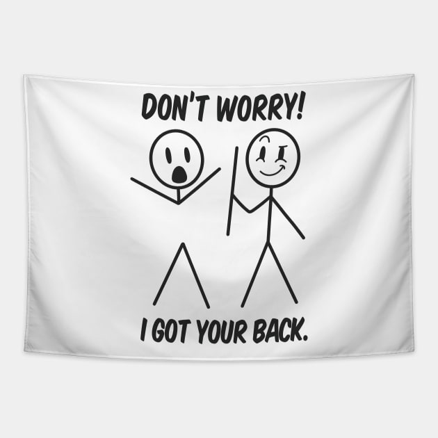 Don't Worry I Got Your Back Funny Tapestry by Emart