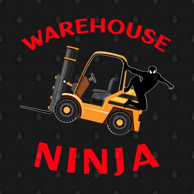 Forklift Ninja, Warehouse Ninja NFGR Forklift Shirts by Teamster Life