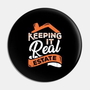 Keeping It Real Estate Realtor Gift Pin