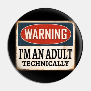 Im an Adult Technically 18th Birthday Gift Pin