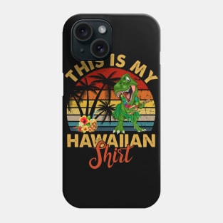 This is my hawaiian shirt dinosaur vintage Phone Case