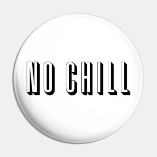 No Chill Netflix by AiReal Apparel Pin