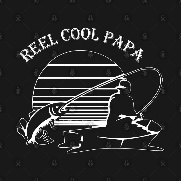 Fishing Papa - Reel Cool Papa by KC Happy Shop