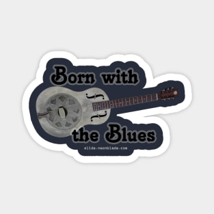 Born with the blues Magnet