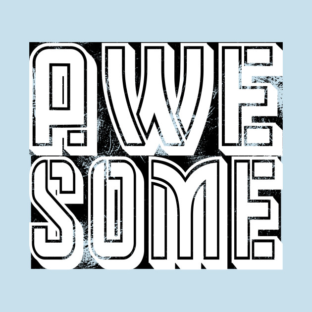 Discover Awesome - Awesome - T-Shirt