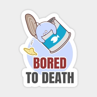 Bored to death Magnet