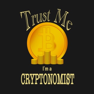 Trust Me I’m A Cryptonomist T-Shirt