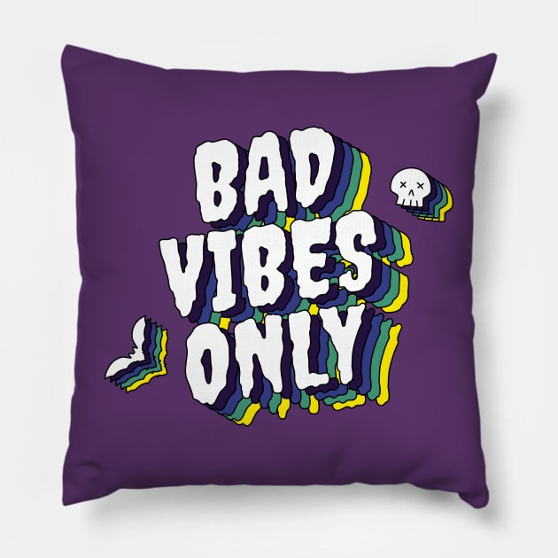 Bad Vibes Only Pillow by StrayCat