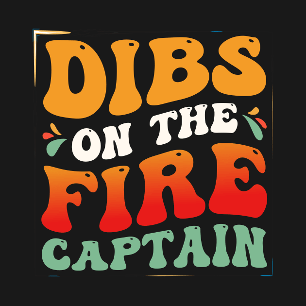 Dibs on the Fire Captain Firefighter Wife by studio.artslap