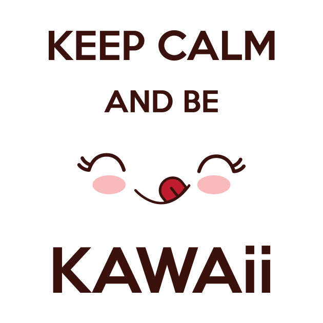 KEEP CALM & KAWAII by Saytee1