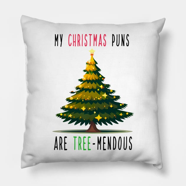 My Christmas Puns are Tree-Mendous Pillow by MZeeDesigns