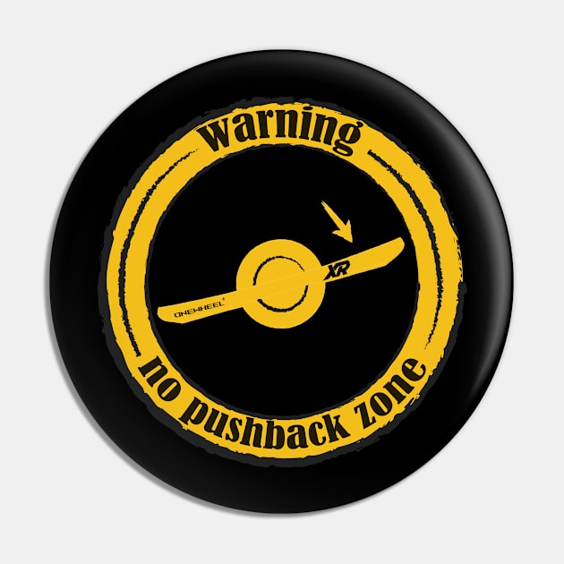 No Pushback Zone Onewheel Design Pin by New Age PEV Shirt Designs