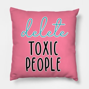 delete toxic people Pillow