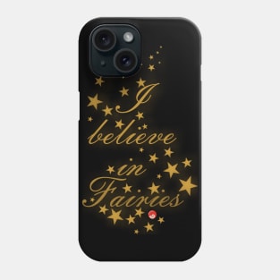 I believe in fairies Phone Case