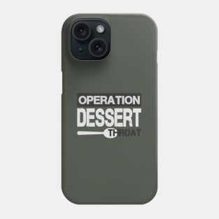 operation dessert  operation desert storm Phone Case