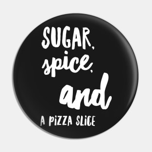 Sugar Spice and a Pizza Slice Pin