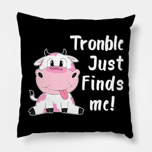 Tronble Just Finds Me Cute Dairy Cow Pillow