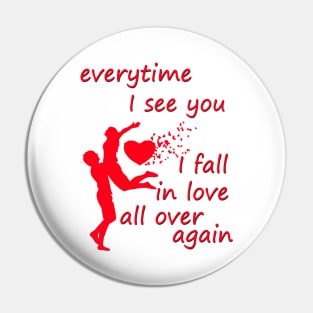 every time i see you i fall in love all over  again Pin