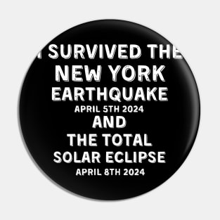 I Survived Earthquake NYC April 5TH 2024 & The Total Solar Eclipse 8TH 2024 Pin