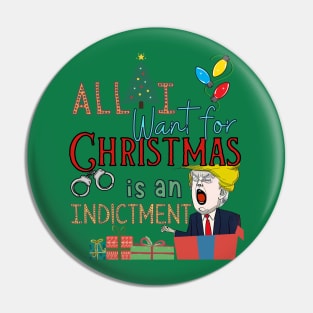 All I Want For Christmas is an Indictment Ugly Trump Sweater Pin