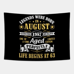 Legends Were Born In August 1957 Genuine Quality Aged Perfectly Life Begins At 63 Years Old Birthday Tapestry