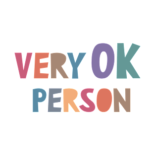 Very OK Person T-Shirt