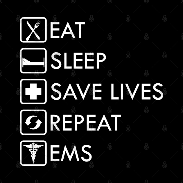 Paramedic EMS - Eat Sleep Save lives EMS by KC Happy Shop